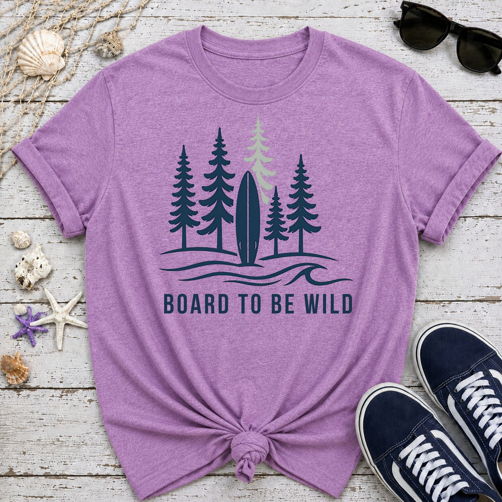 Board To Be Wild T-Shirt