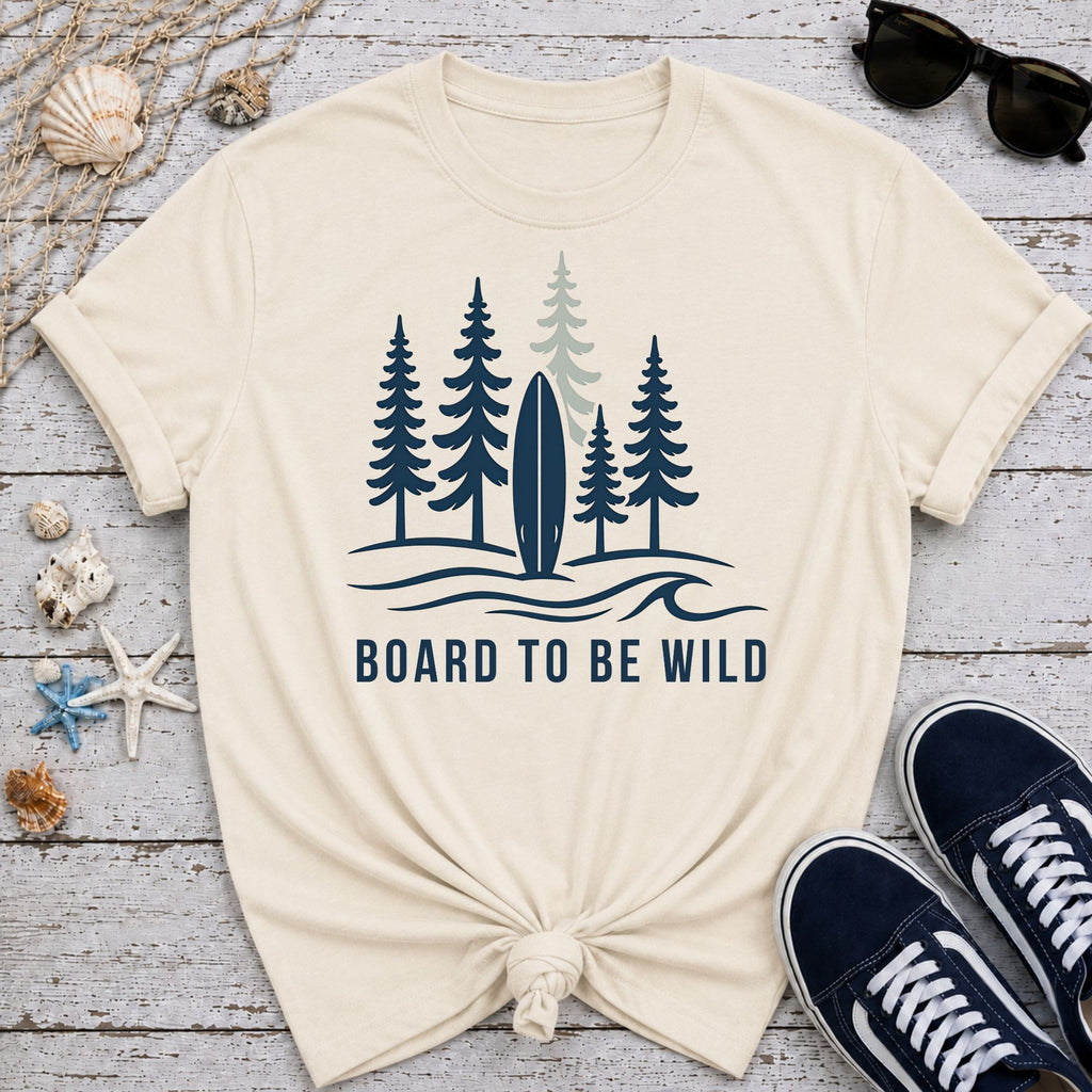 Board To Be Wild T-Shirt