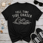 Full Time Tide Chaser T-Shirt