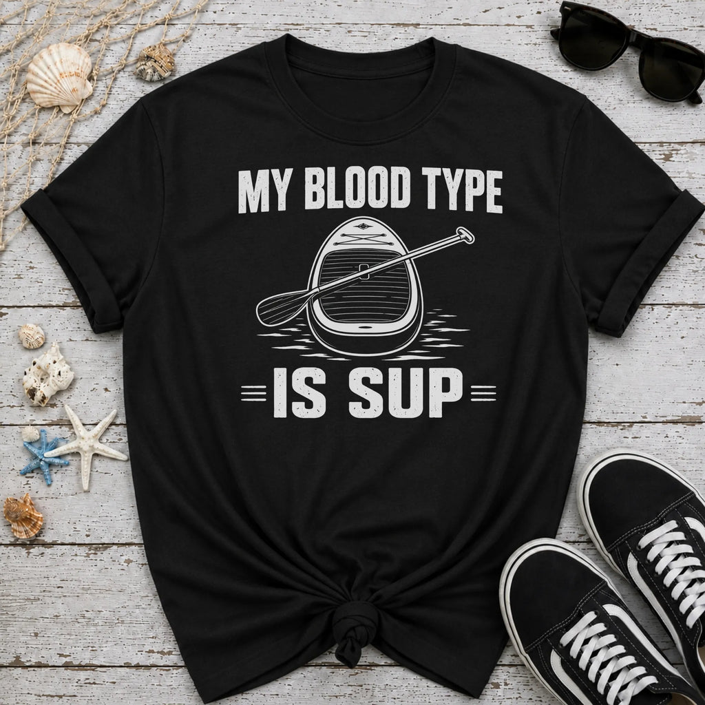 My Blood Type SUP T-Shirt