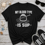 My Blood Type SUP T-Shirt