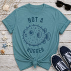 Not A Hugger T-Shirt