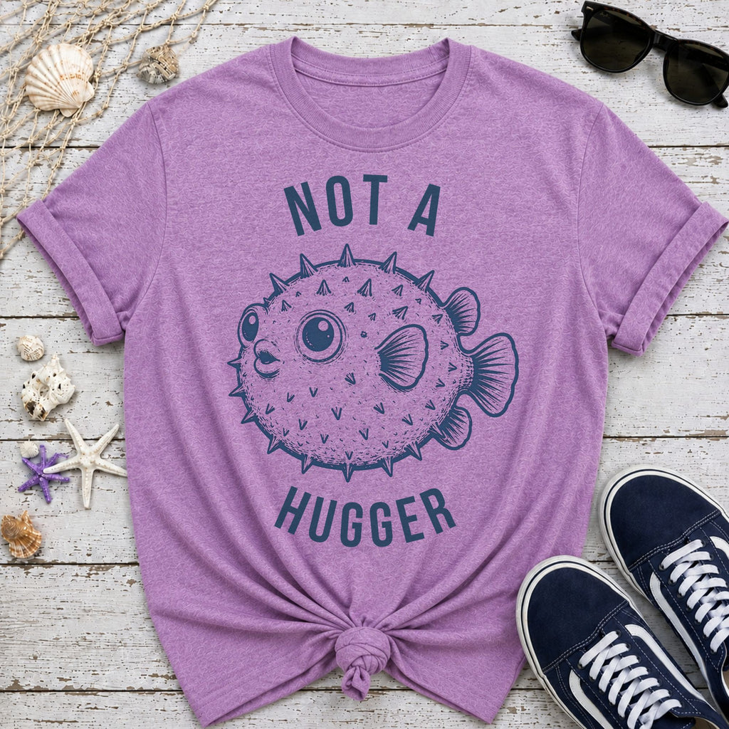 Not A Hugger T-Shirt