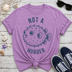 Not A Hugger T-Shirt