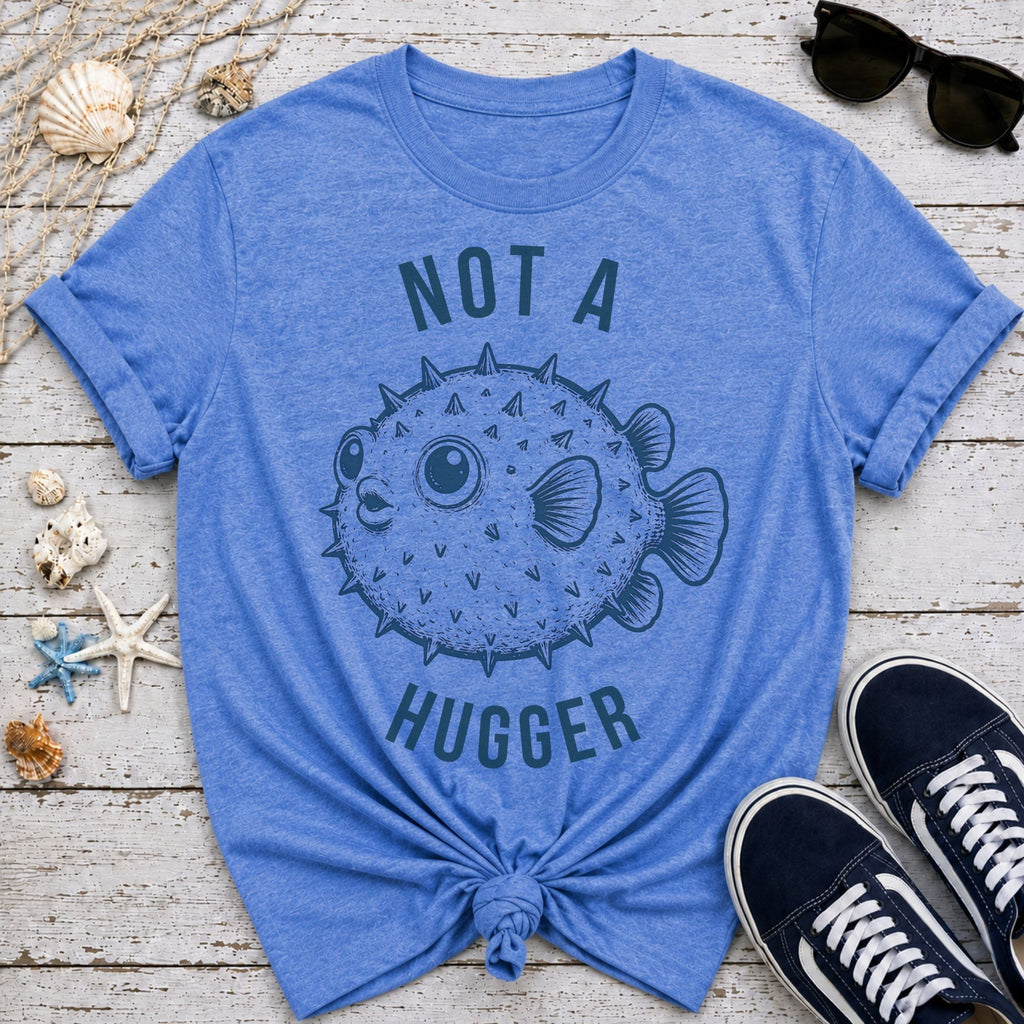 Not A Hugger T-Shirt