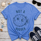 Not A Hugger T-Shirt