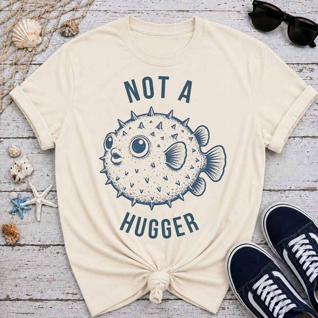 Not A Hugger T-Shirt