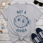 Not A Hugger T-Shirt