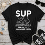 Seriously Unbalanced Person T-Shirt