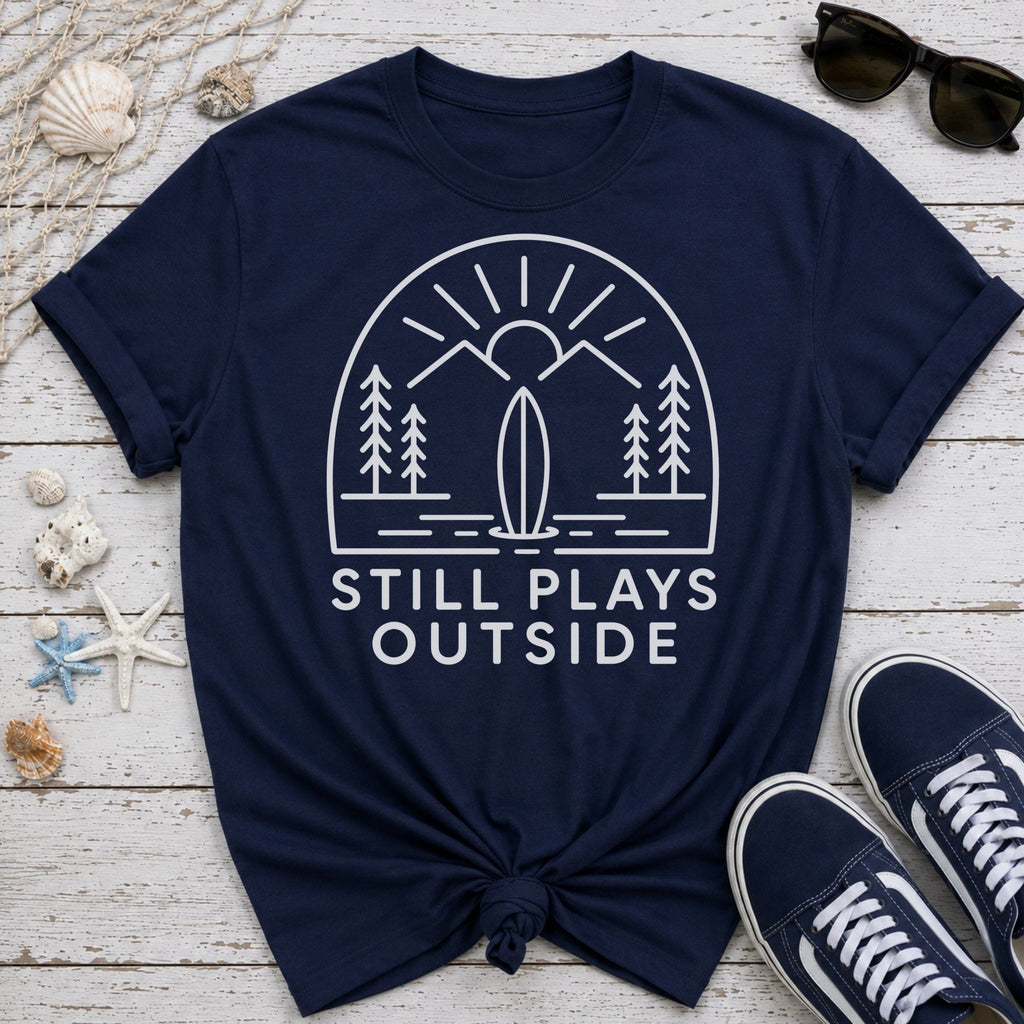 Still Plays Outside T-Shirt