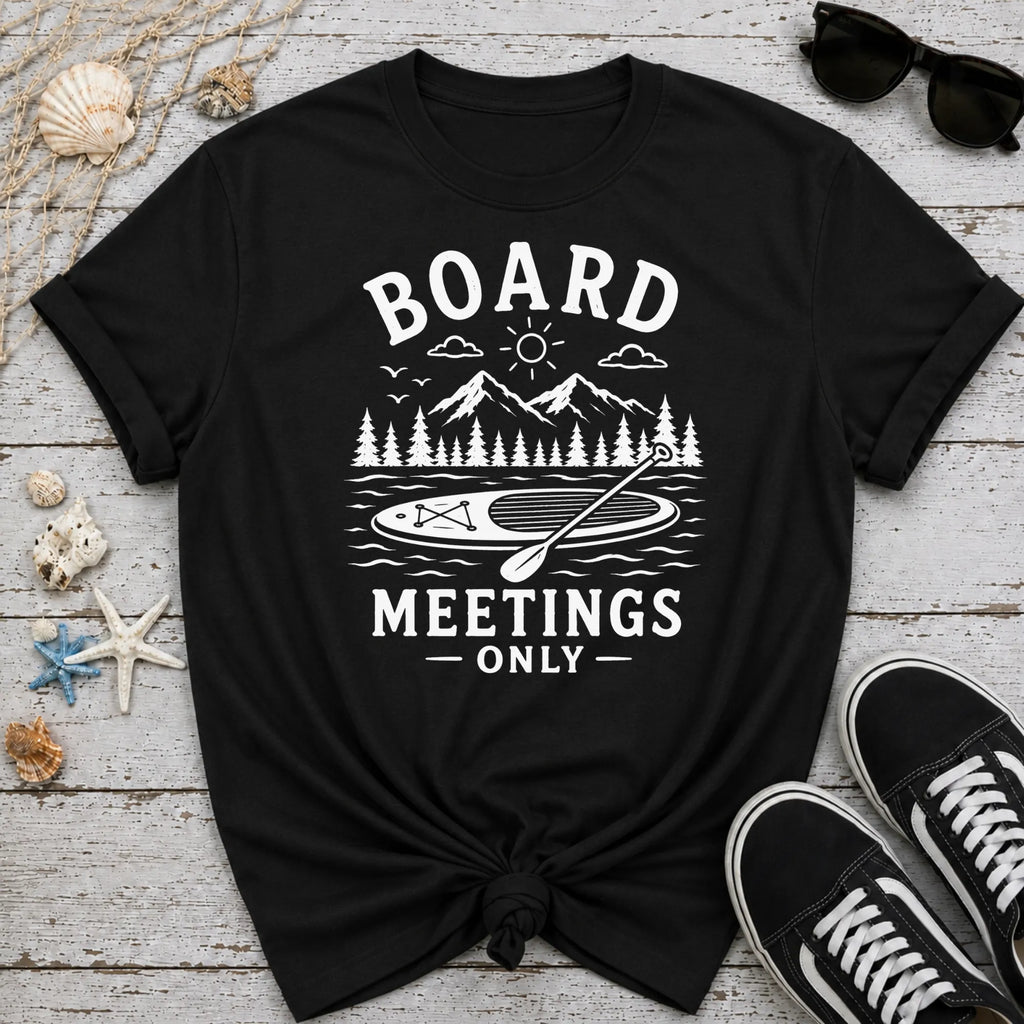 Only SUP Board Meeting T-Shirt