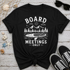 Only SUP Board Meeting T-Shirt