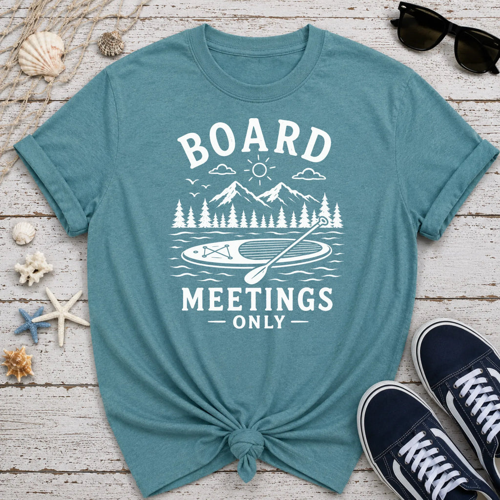 Only SUP Board Meeting T-Shirt