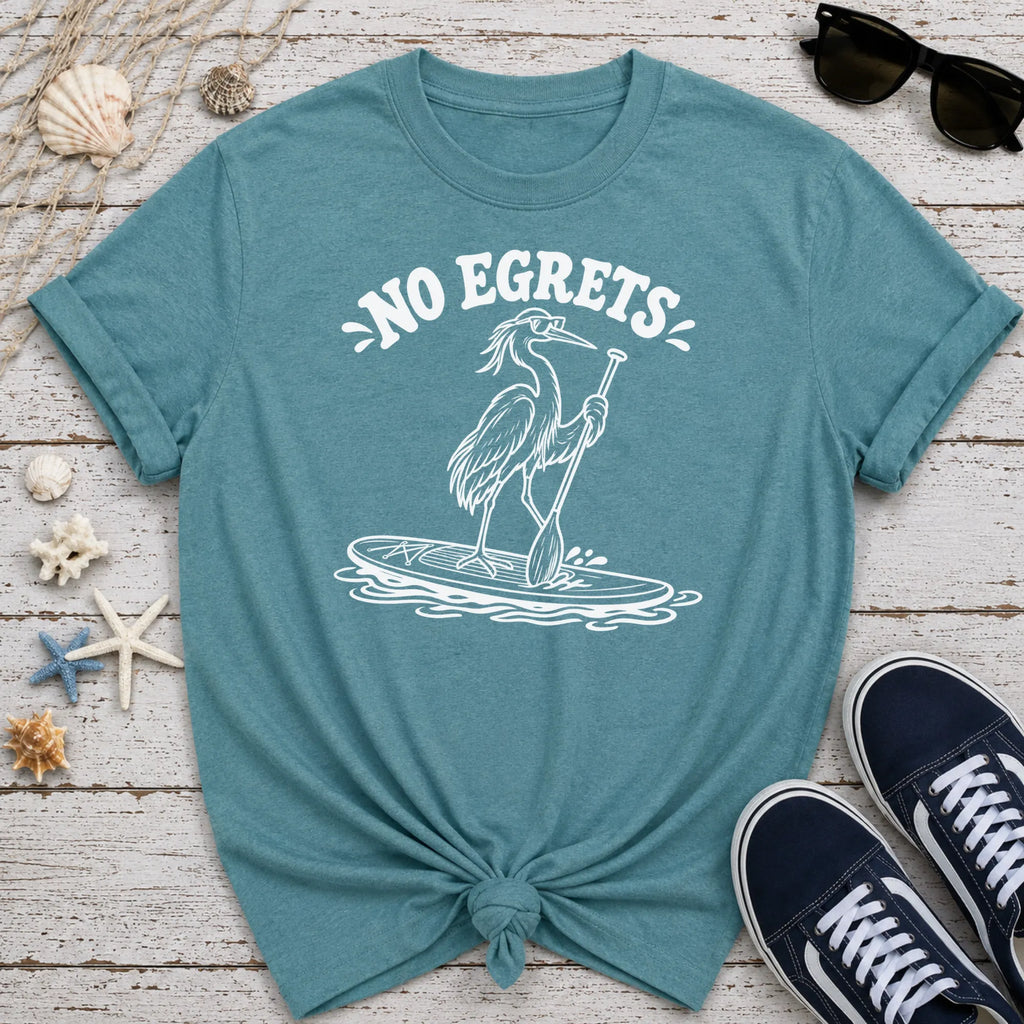 No Egrets T-Shirt