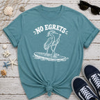 No Egrets T-Shirt