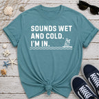 Wet & Cold T-Shirt
