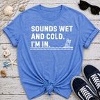 Wet & Cold T-Shirt