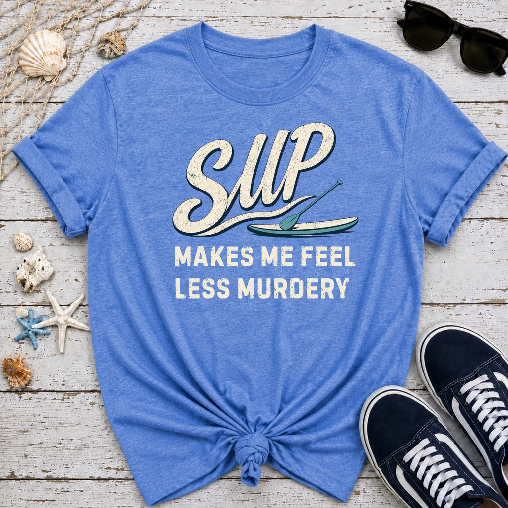 Less Murdery SUP T-Shirt
